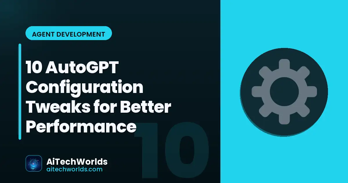 AutoGPT configuration settings being optimized — performance tweaks