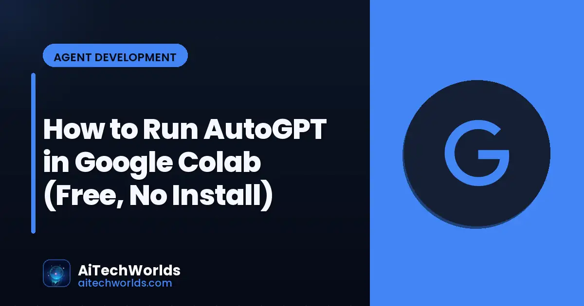 AutoGPT running in Google Colab browser notebook — free GPU no install