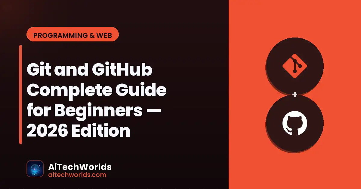 web development code editor with HTML CSS files — git and github complete guide for beginners  2026