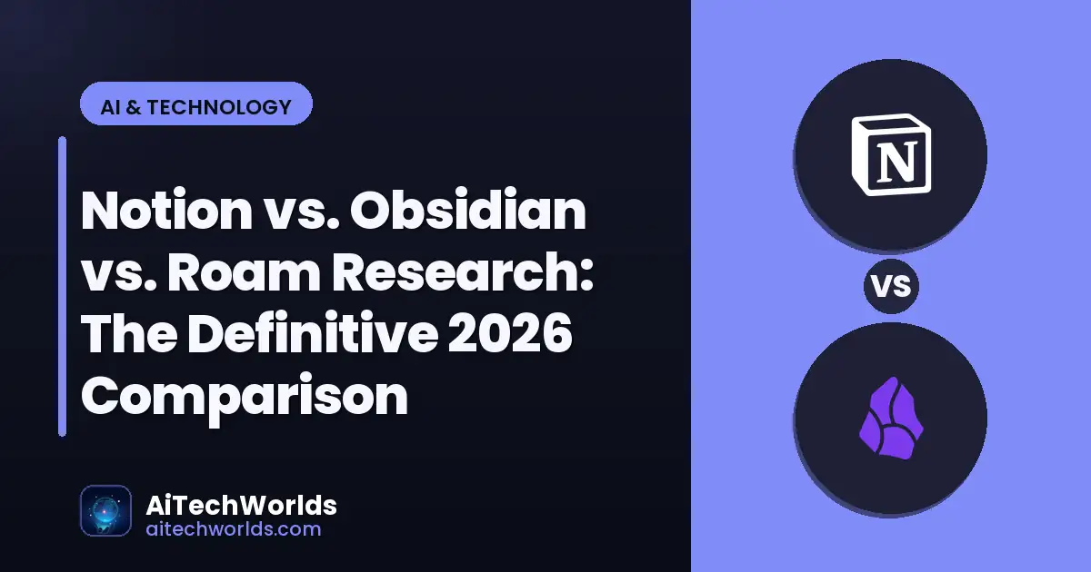 software application comparison on desktop screen — notion vs obsidian vs roam research